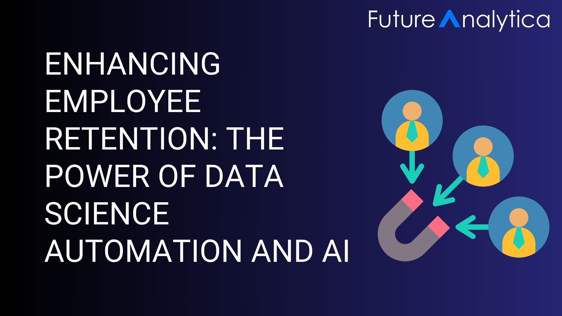 Enhancing Employee Retention: The Power of Data Science Automation and AI